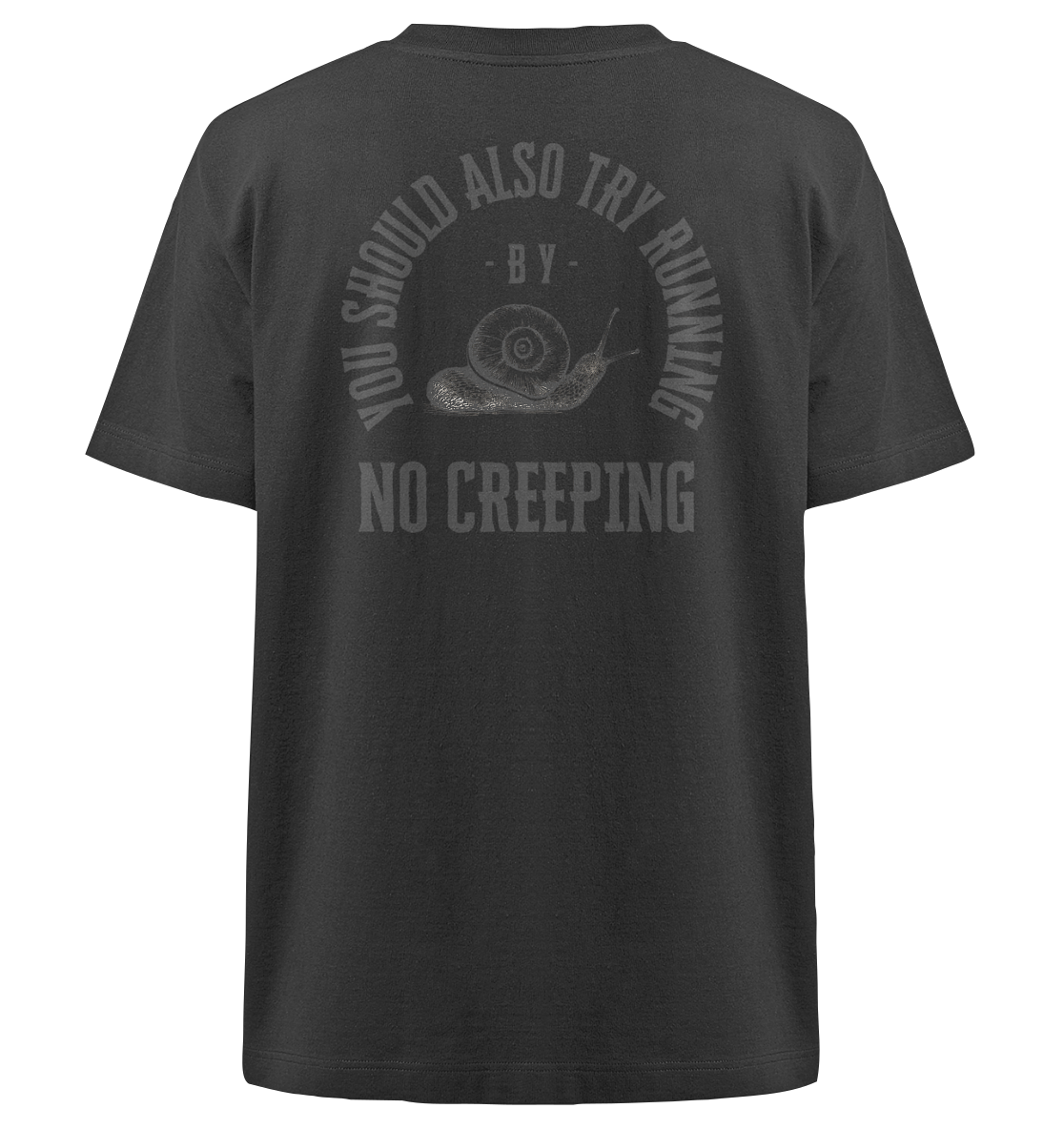 No Creeping - Go Running - Heavy Oversized Organic Shirt