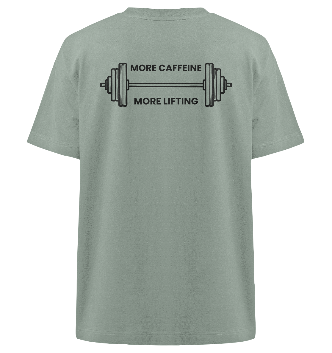 MORE CAFFEINE, MORE LIFTING - Heavy Oversized Organic Shirt