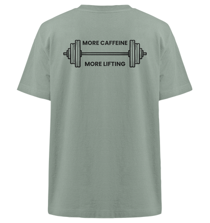 MORE CAFFEINE, MORE LIFTING - Heavy Oversized Organic Shirt