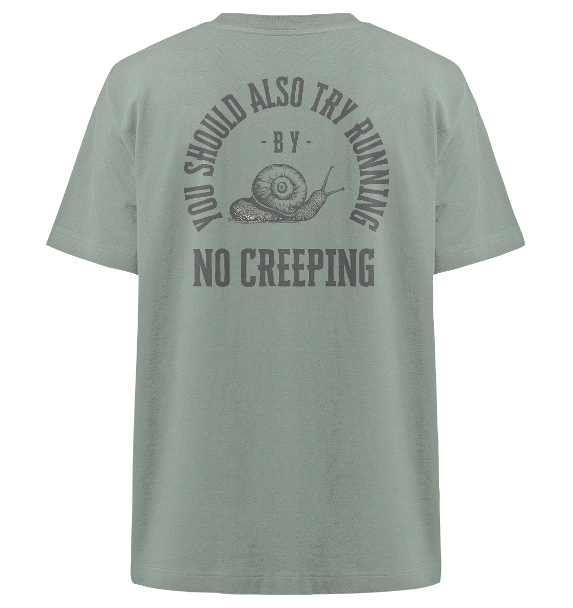 No Creeping - Go Running - Heavy Oversized Organic Shirt