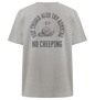 No Creeping - Go Running - Heavy Oversized Organic Shirt