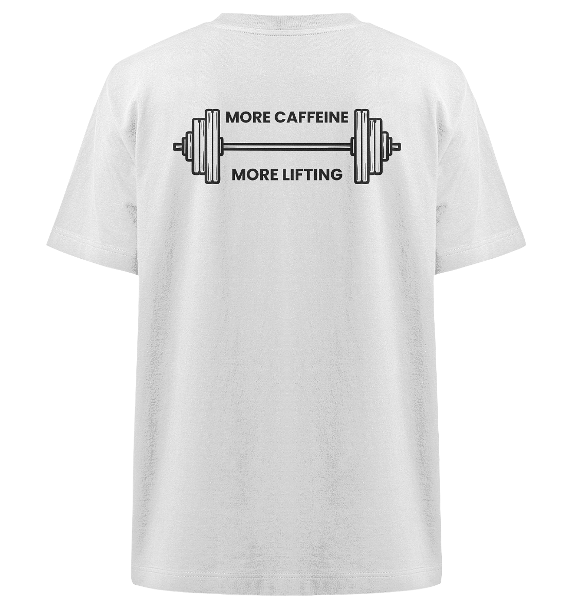 MORE CAFFEINE, MORE LIFTING - Heavy Oversized Organic Shirt