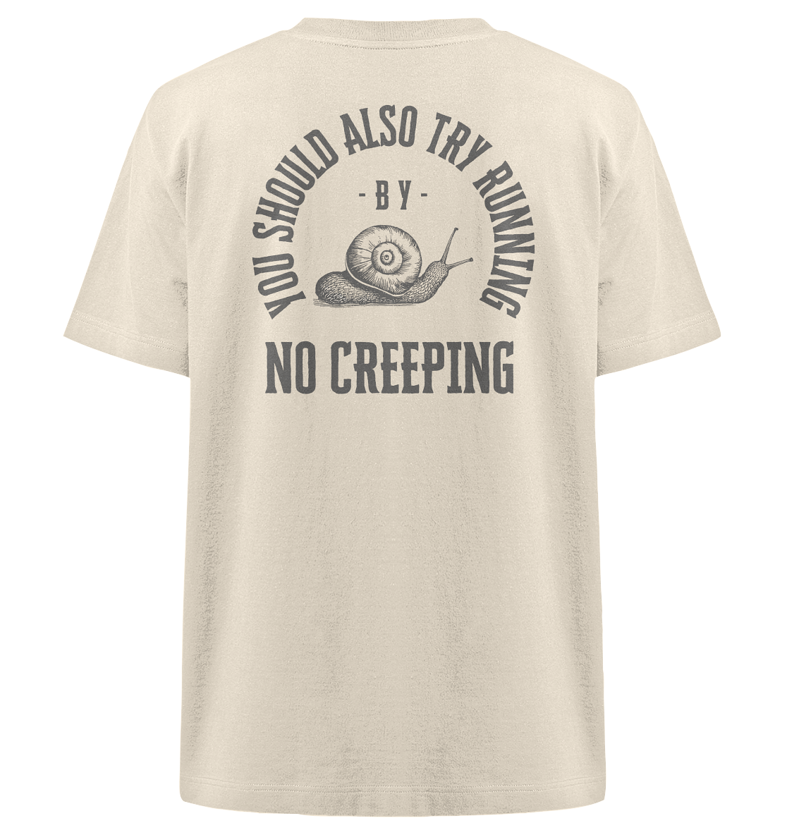 No Creeping - Go Running - Heavy Oversized Organic Shirt
