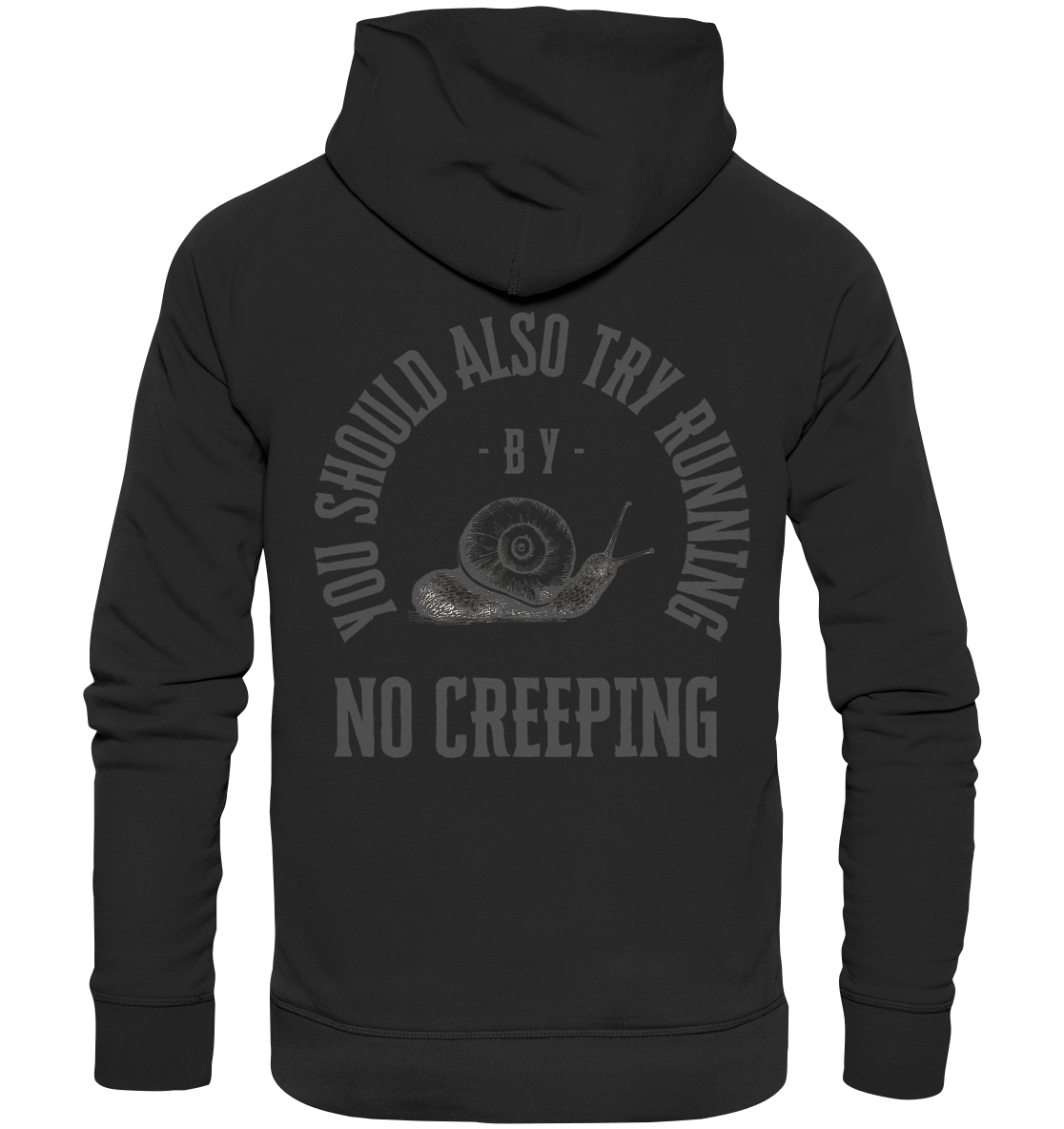 No Creeping - Go Running - Organic Hoodie