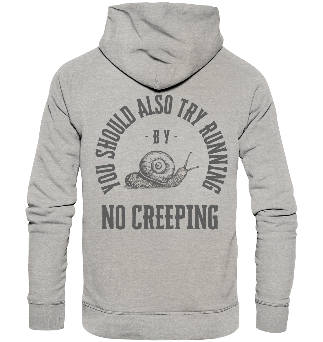 No Creeping - Go Running - Organic Hoodie