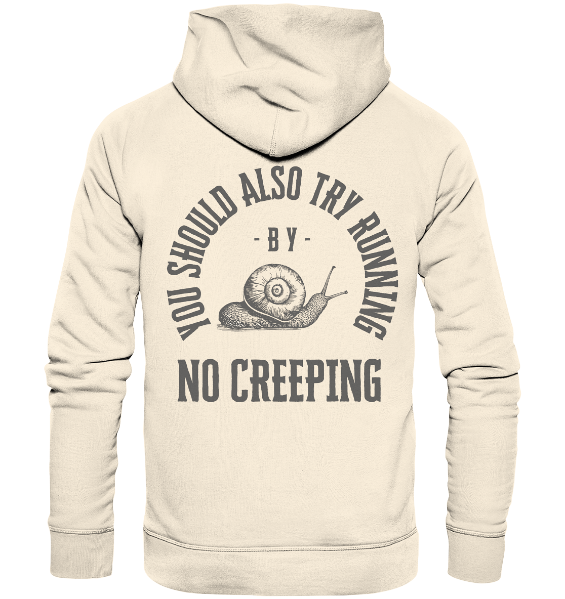 No Creeping - Go Running - Organic Hoodie