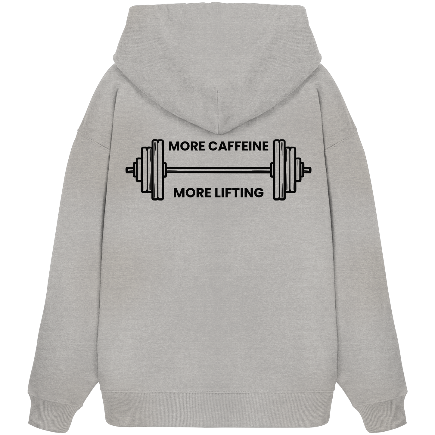 MORE CAFFEINE, MORE LIFTING - Organic Oversize Hoodie