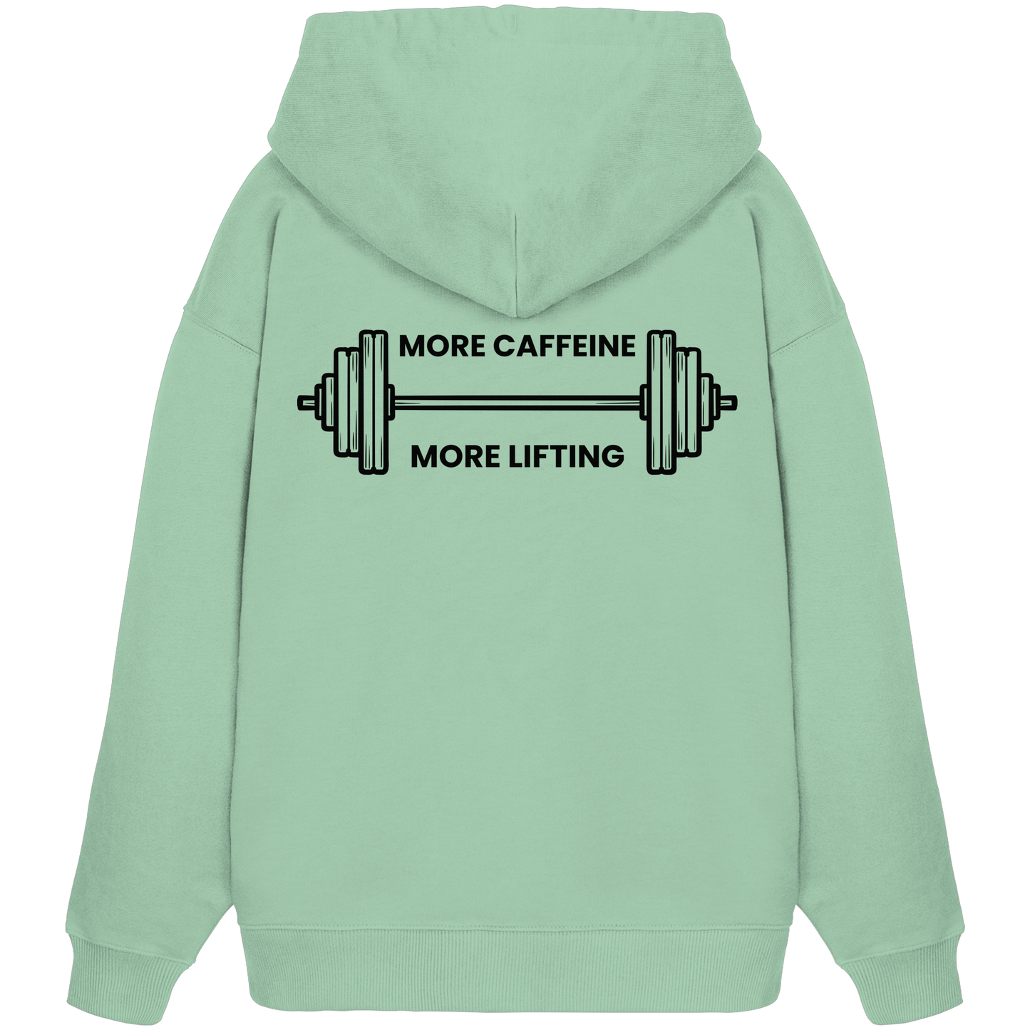 MORE CAFFEINE, MORE LIFTING - Organic Oversize Hoodie