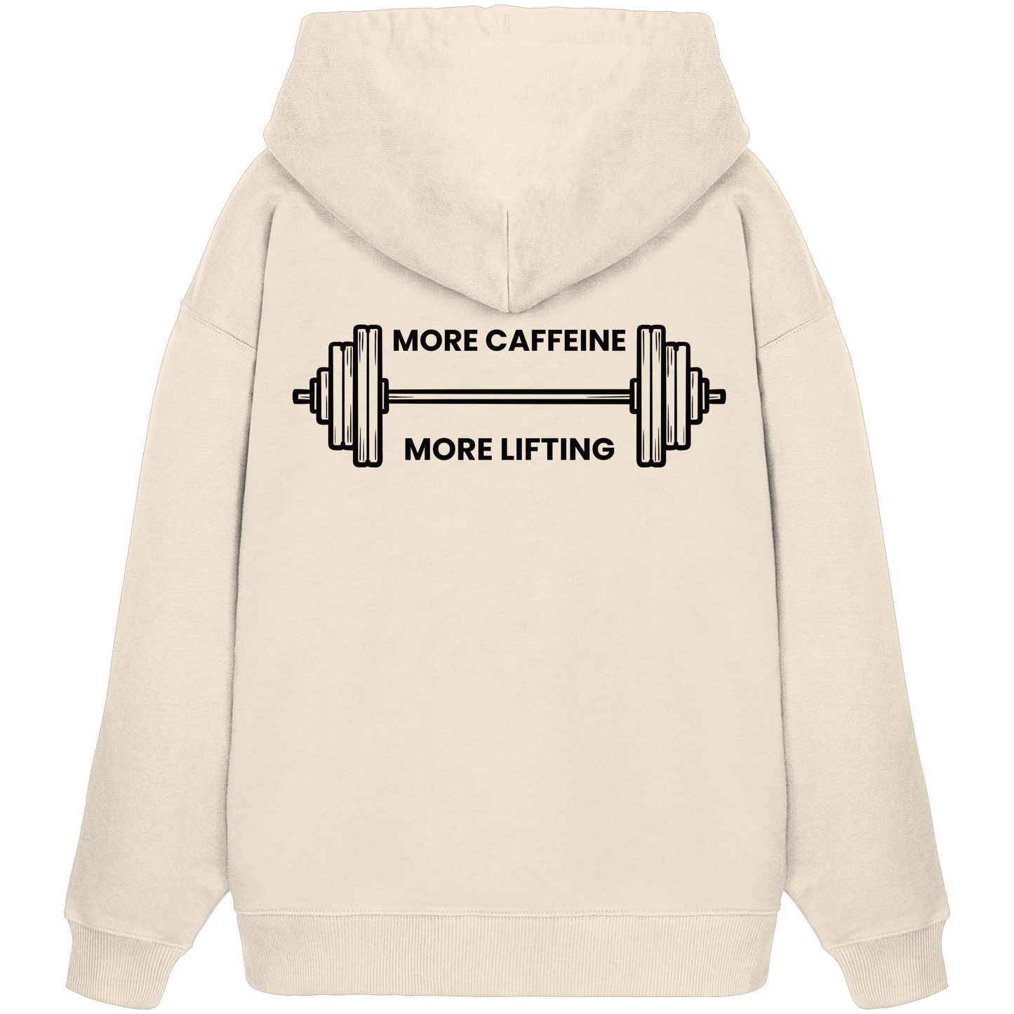 MORE CAFFEINE, MORE LIFTING - Organic Oversize Hoodie