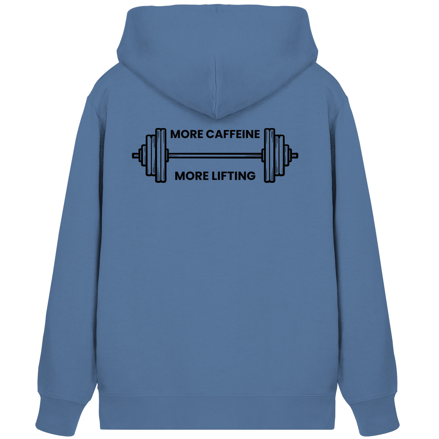 MORE CAFFEINE, MORE LIFTING - Organic Zipper