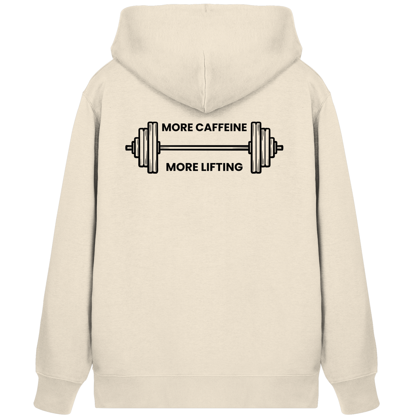 MORE CAFFEINE, MORE LIFTING - Organic Zipper