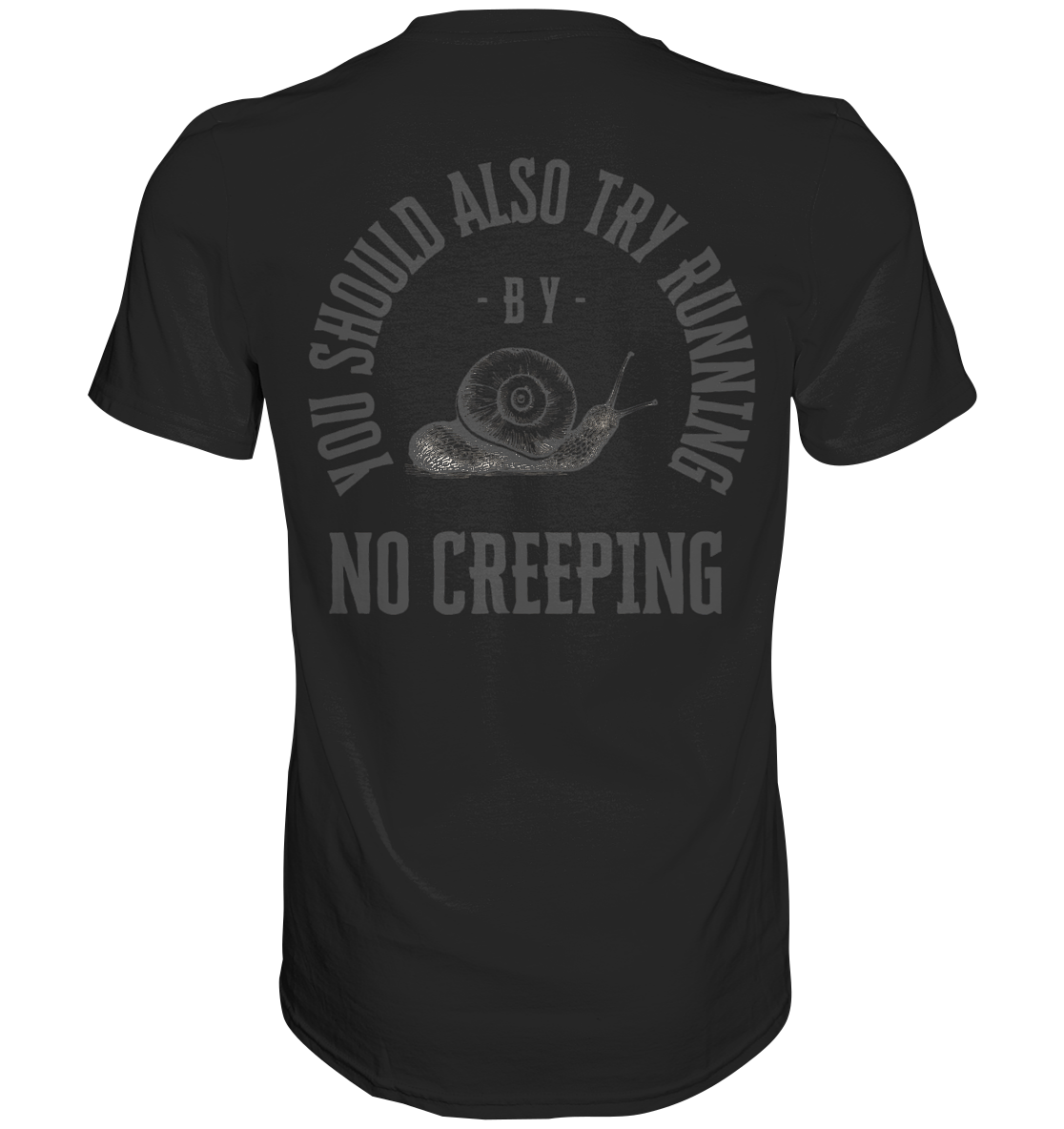 No Creeping - Go Running - Premium Classic T-Shirt