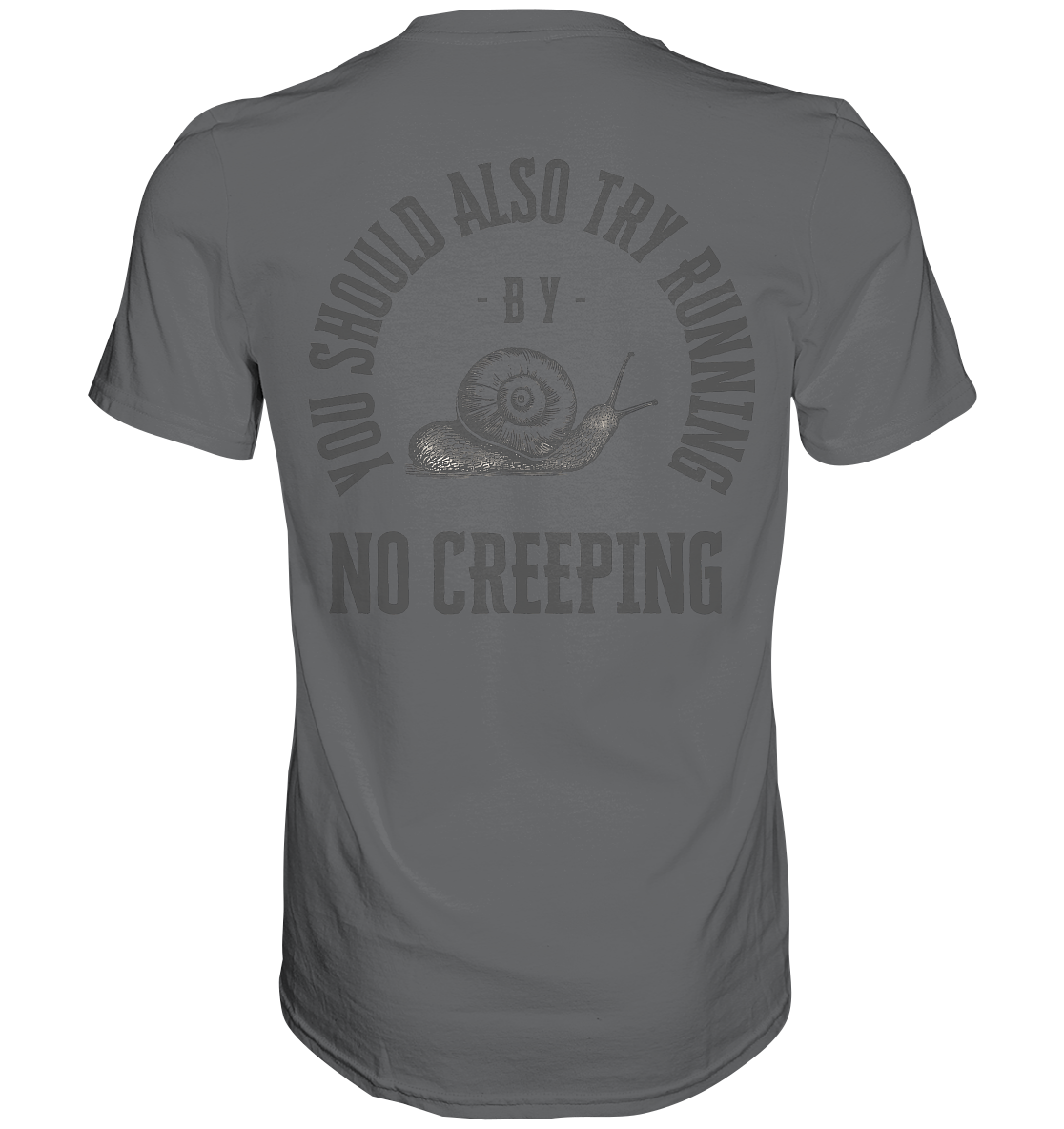 No Creeping - Go Running - Premium Classic T-Shirt