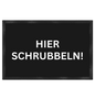 HIER SCHRUBBELN! - Fußmatte 60x40cm