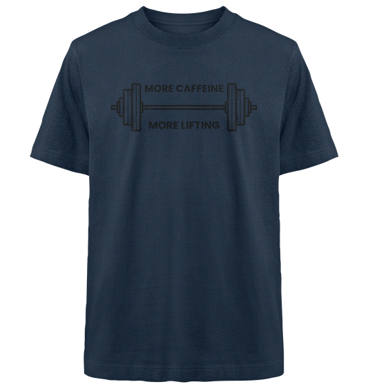 MORE CAFFEINE, MORE LIFTING - Heavy Oversized Organic Shirt