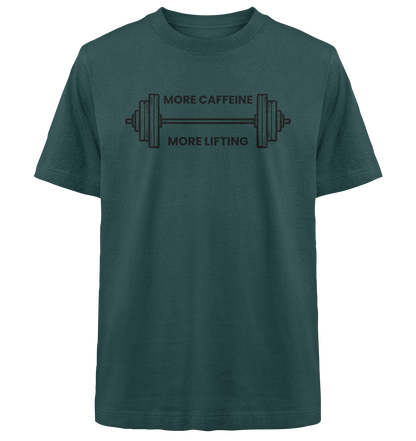 MORE CAFFEINE, MORE LIFTING - Heavy Oversized Organic Shirt