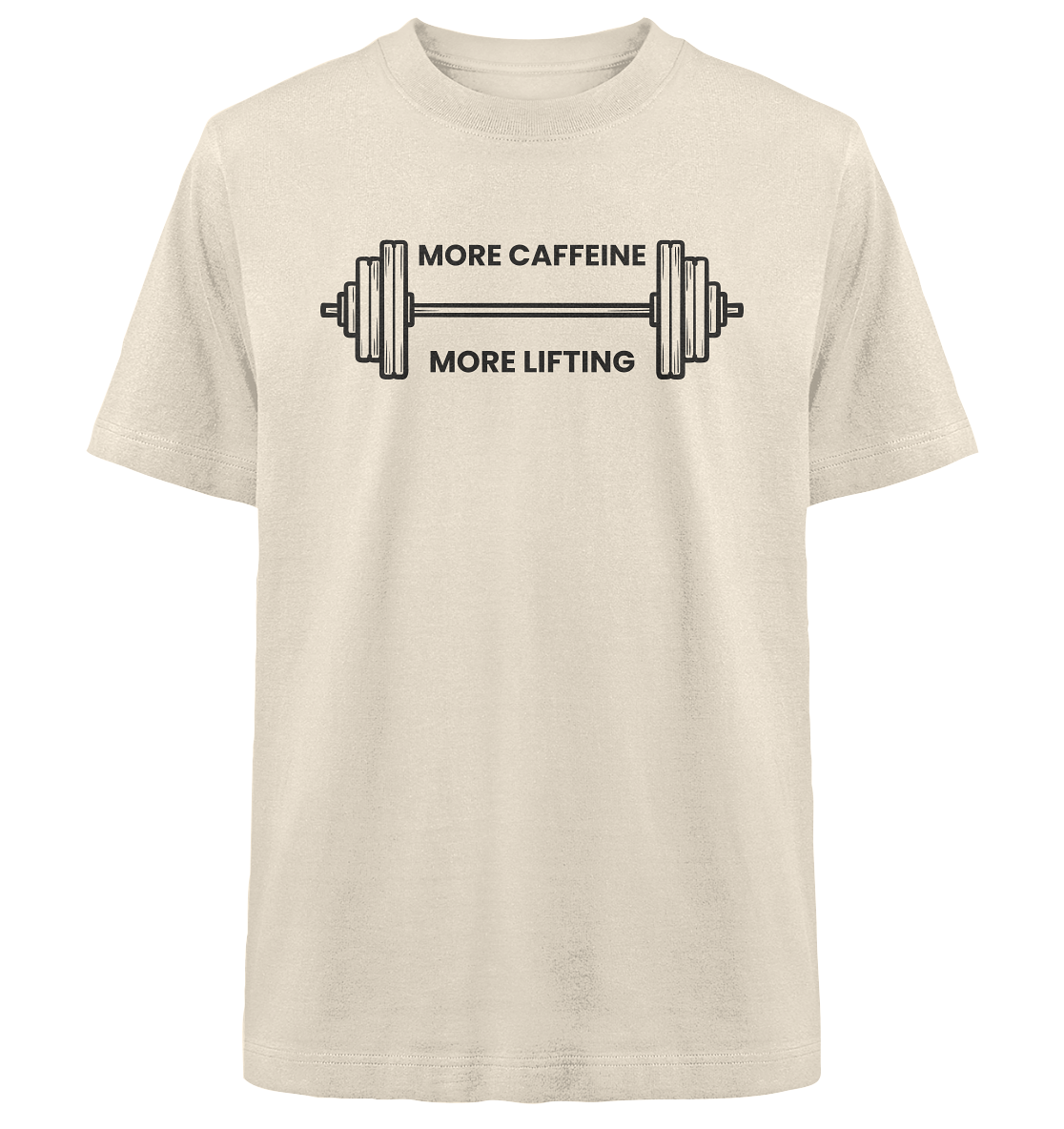 MORE CAFFEINE, MORE LIFTING - Heavy Oversized Organic Shirt