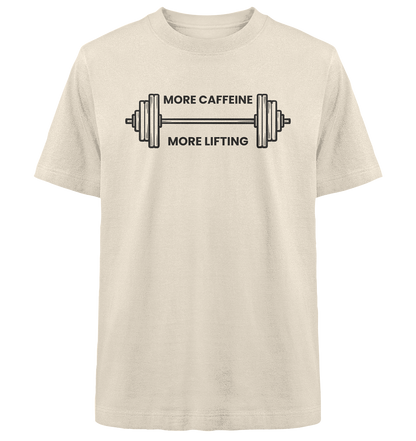 MORE CAFFEINE, MORE LIFTING - Heavy Oversized Organic Shirt