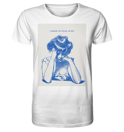 People not doing Cardio - Organic Shirt