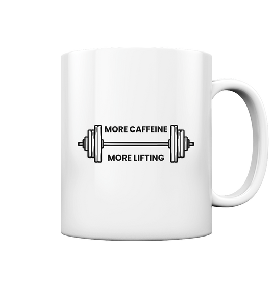 MORE CAFFEINE, MORE LIFTING - Tasse glossy